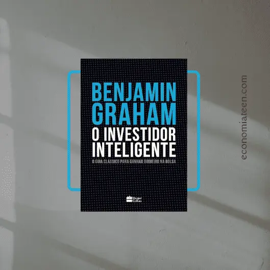 “O Investidor Inteligente” por Benjamin Graham