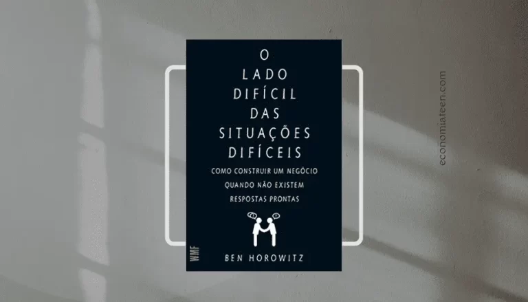 “O Lado Difícil das Situações Difíceis: Como Construir um Negócio Quando Não Existem Respostas Prontas” de Ben Horowitz