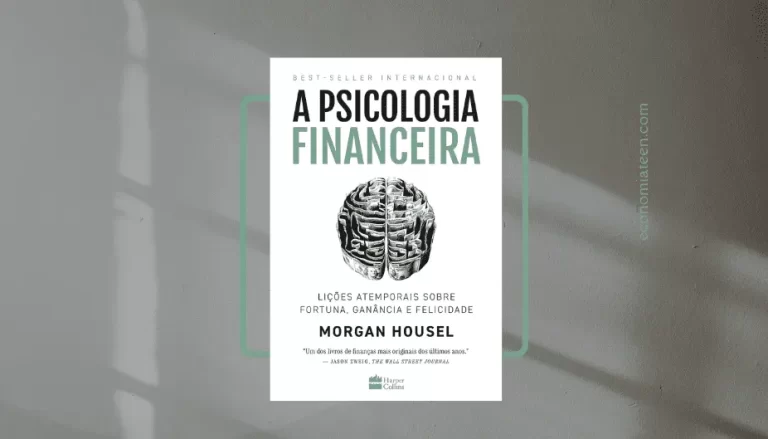 “A psicologia financeira: lições atemporais sobre fortuna, ganância e felicidade” de Morgan Housel